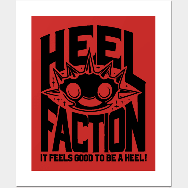 Heel Faction- It Feels Good To Be A Heel Wall Art by ShirtsFineEnoughForASith